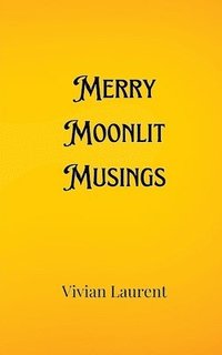 bokomslag Merry Moonlit Musings