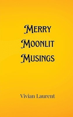 Merry Moonlit Musings