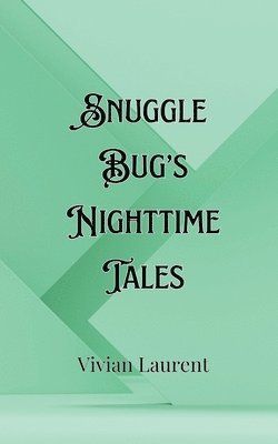 Miriam Kensington - Snuggle Bug's Nighttime Tales, Häftad