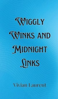 bokomslag Wiggly Winks and Midnight Links