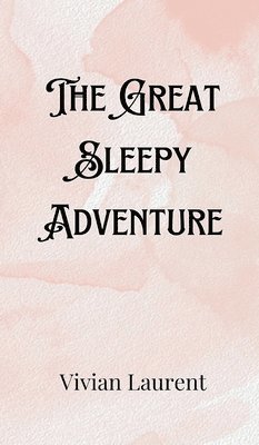 bokomslag The Great Sleepy Adventure