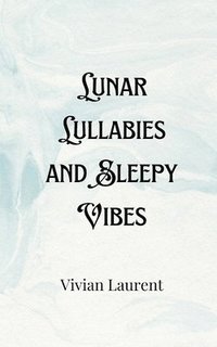 bokomslag Lunar Lullabies and Sleepy Vibes