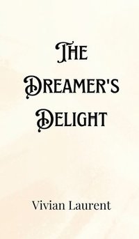 bokomslag The Dreamer's Delight