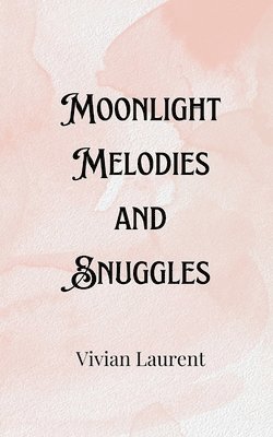 bokomslag Moonlight Melodies and Snuggles