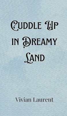 Cuddle Up in Dreamy Land 1