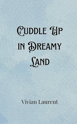 Cuddle Up in Dreamy Land 1