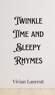 bokomslag Twinkle Time and Sleepy Rhymes