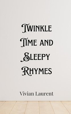 bokomslag Twinkle Time and Sleepy Rhymes