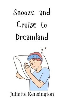 bokomslag Snooze and Cruise to Dreamland