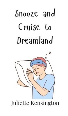 Snooze and Cruise to Dreamland 1