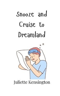 bokomslag Snooze and Cruise to Dreamland