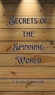 Secrets of the Spinning World 1