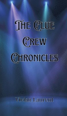 The Clue Crew Chronicles 1