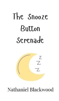 bokomslag The Snooze Button Serenade