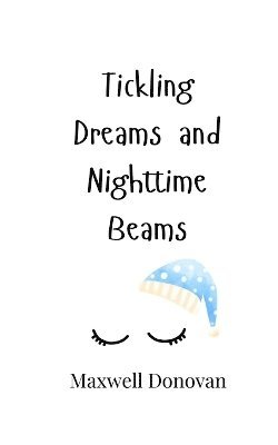 Tickling Dreams and Nighttime Beams 1