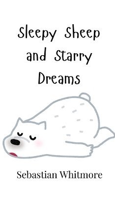 bokomslag Sleepy Sheep and Starry Dreams