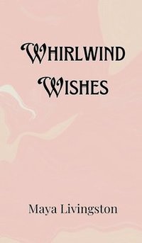 bokomslag Whirlwind Wishes