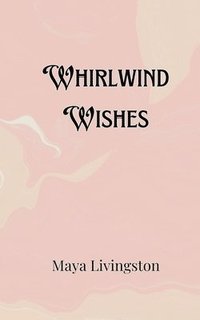 bokomslag Whirlwind Wishes