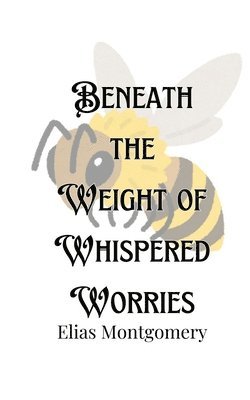 Beneath the Weight of Whispered Worries 1