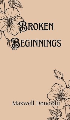 Broken Beginnings 1