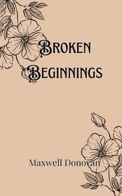 Broken Beginnings 1