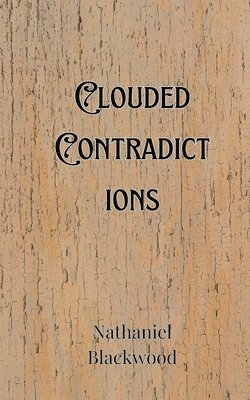 Clouded Contradictions 1