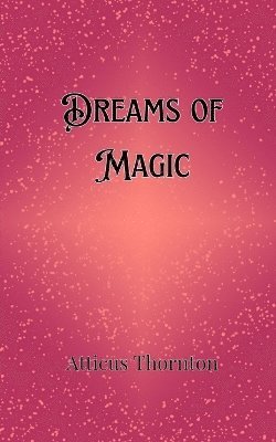 Dreams of Magic 1