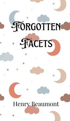 Forgotten Facets 1