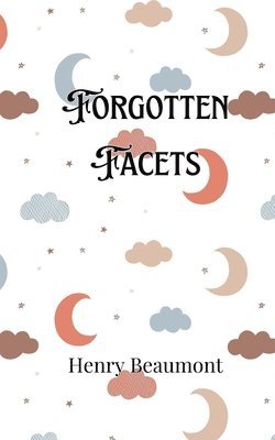 Forgotten Facets 1