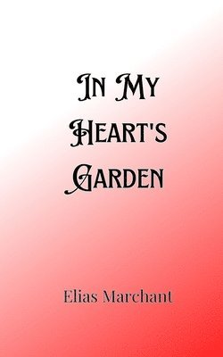 In My Heart's Garden 1