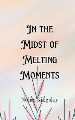 In the Midst of Melting Moments 1