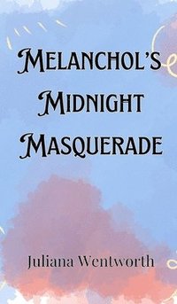 bokomslag Melancholy's Midnight Masquerade