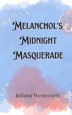 bokomslag Melancholy's Midnight Masquerade