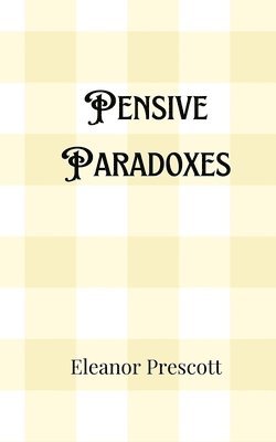 Pensive Paradoxes 1