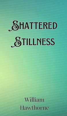 Shattered Stillness 1