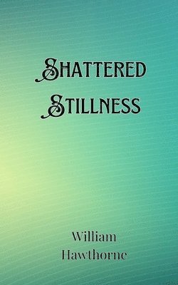 Shattered Stillness 1