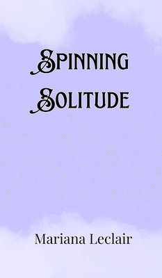 Spinning Solitude 1