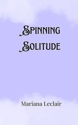 Spinning Solitude