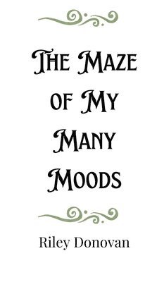 The Maze of My Many Moods 1