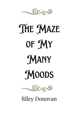 The Maze of My Many Moods 1