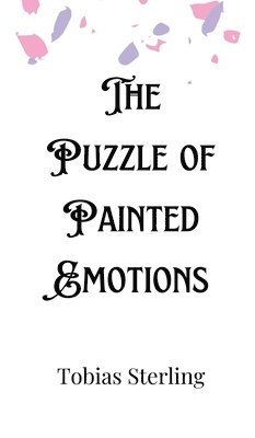 bokomslag The Puzzle of Painted Emotions