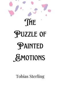 bokomslag The Puzzle of Painted Emotions