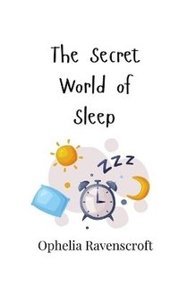 bokomslag The Secret World of Sleep