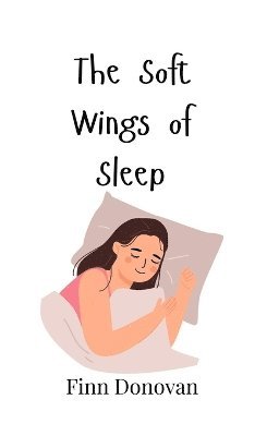 The Soft Wings of Sleep 1