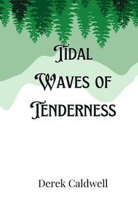 bokomslag Tidal Waves of Tenderness