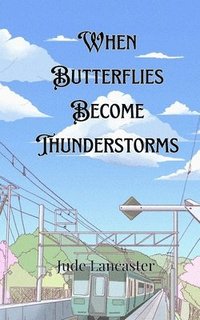 bokomslag When Butterflies Become Thunderstorms