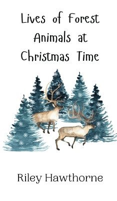 Lives of Forest Animals at Christmas Time 1