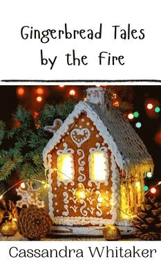 Gingerbread Tales by the Fire 1