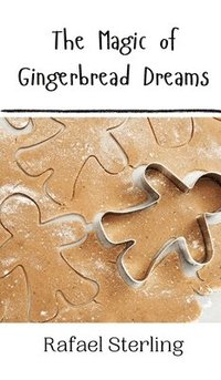 bokomslag The Magic of Gingerbread Dreams