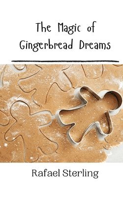 bokomslag The Magic of Gingerbread Dreams